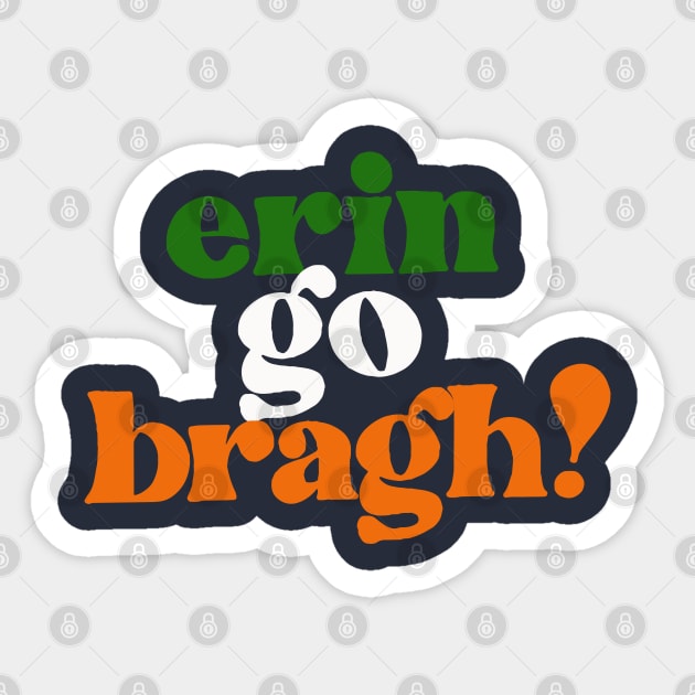 Erin Go Bragh! Original Irish Design Sticker by feck!